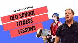 Old School Fitness Lessons w/ Dan John - Chronicles of Strength