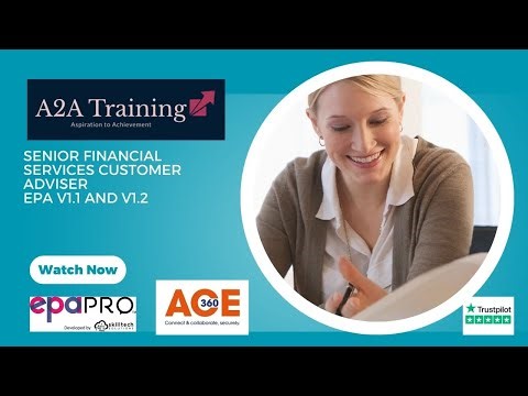 Senior financial services customer adviser L3 EPA V1.1 and V1.2 ST0185 - EPA - End Point Assessment.