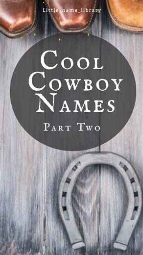 Dr Lizzie Wilson~ Expert Naming Consultant | ✨ Cool Cowboy Names Part Two ✨ Lizzie xoxo Follow @little_name_library for more ✨ #CowboyNames #CountryNames #NameLists #BabyBoy #BoyNames | Instagram