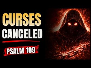 🔥PRAY Psalm 109 — DESTROY Every Curse Spoken Against You TONIGHT