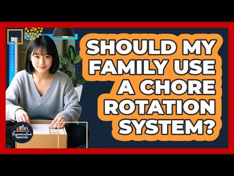 Should My Family Use A Chore Rotation System? - Your Organization Mentor