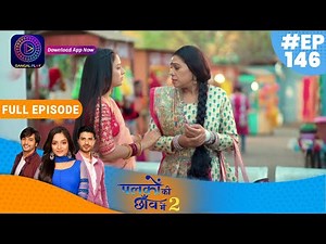 Palkon ki Chhaanv mein2 | Full Episode 146 | 11th March | पलकों की छाँव में 2 | Dangal TV
