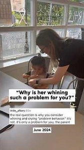 “Why is your daughter’s whining a problem for you?”