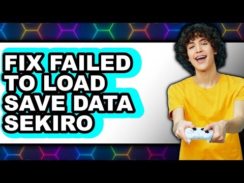How to Fix Failed to Load Save Data Sekiro - Full Guide
