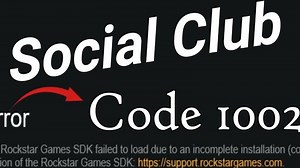 Rockstar Games SDK failed to Load due to an incomplete installation (Social Club Error Code 1002)