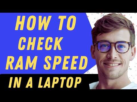 How To Check RAM Speed In Laptop - Full Guide