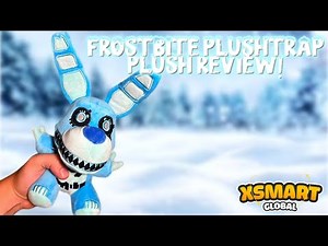 Frostbite Plushtrap Plush Review! [XSMART GLOBAL]