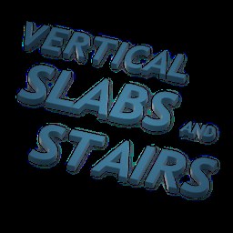 Vertical Slabs And Stairs