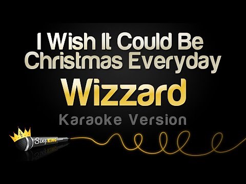 Wizzard - I Wish It Could Be Christmas Everyday (Karaoke Version)