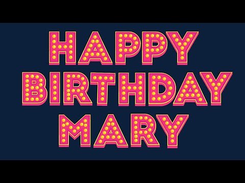 Happy Birthday Mary