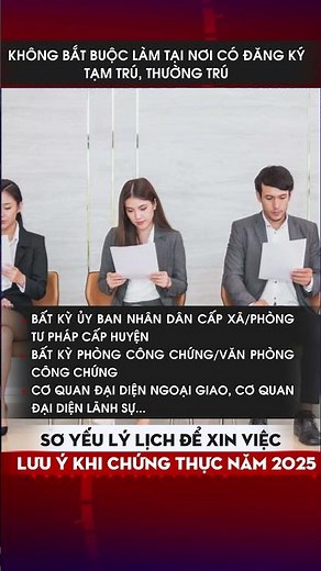 Lưu ý cho các bạn chứng thực Sơ yếu lý lịch để xin việc năm 2025