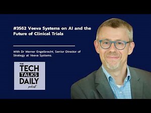 3562: Veeva Systems on AI and the Future of Clinical Trials