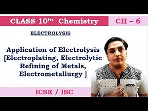 Application of Electrolysis [Electroplating, Electrolytic Refining Of Metals, Electrometallurgy ]