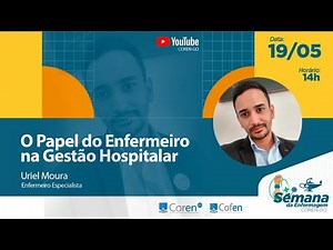 Semana da Enfermagem do COREN-GO: Palestra: O Papel da Enfermagem na Gestão Hospitalar