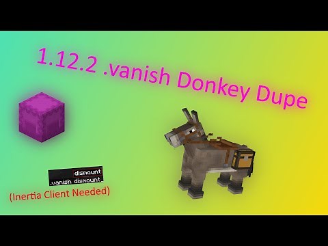 1.12.2 Inertia .Vanish Donkey Dupe Tutorial (2021)