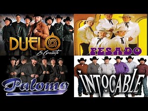 MIX GRUPO INTOCABLE, PALOMO, DUELO, PESADO - PUROS CORRIDOS PESADOS PA PISTEAR - LOS MEJORES EXITOS