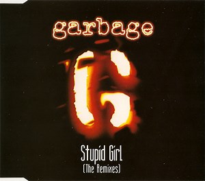 Garbage - Stupid Girl (The Remixes)