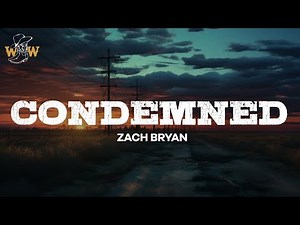 Zach Bryan - Condemned (Lyrics)