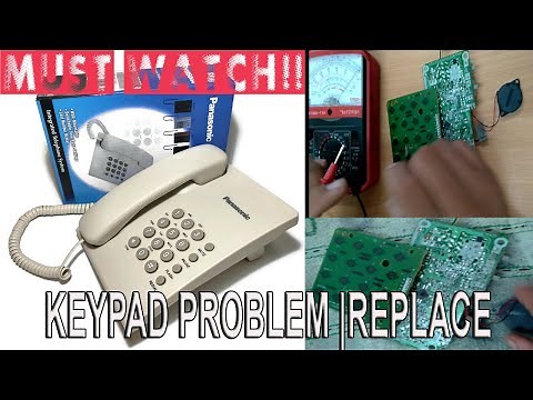 PANASONIC LANDLINE PHONE KEYPAD PROBLEM | CLEAN & REPLACE KEYPAD BOARD.