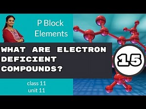 What are electron deficient compounds?| Part 15| class-11|p-block elements |chemistry cbse
