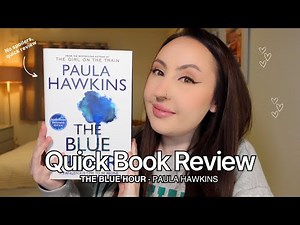 Quick Book Review | The Blue Hour by Paula Hawkins | No Spoilers!