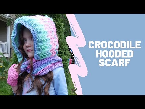 How to crochet a hooded scarf using the crocodile stitch