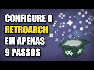 How to set up RetroArch in 9 steps on PC, Mobile or other platforms
