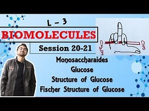 BIOMOLECULES | Monosaccharides | Glucose | Fischers Open Structure | L - 3 | JEE NEET Session 20-21