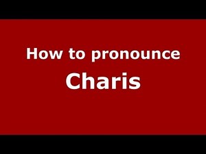 How to Pronounce Charis - PronounceNames.com