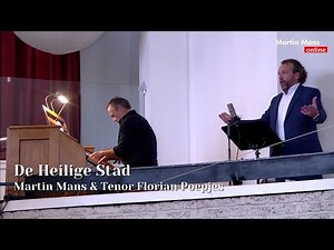De Heilige Stad - Tenor Florian Poepjes & Martin Mans orgel