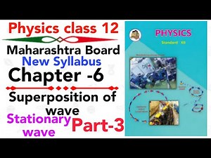 part-3 ch-6 Superposition of wave class 12 science MAHARASHTRA board new syllabus stationary wave