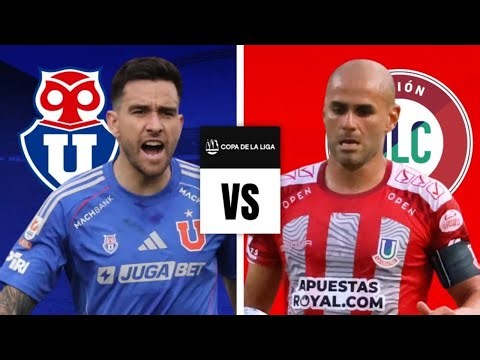🔵🔴 U. de Chile vs U. La Calera | Copa de la Liga - Fecha 2 🦉 En vivo por Chuncho TV. 📺