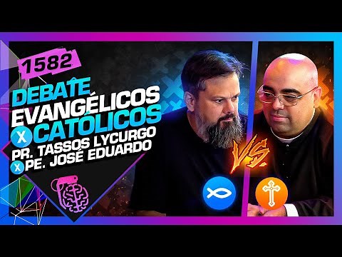 DEBATE: CATÓLICOS X EVANGÉLICOS: PE JOSE EDUARDO E PASTOR TASSOS - Inteligência Ltda.Podcast #1582