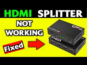 Why Is My HDMI Splitter Not Working – Easy Fix Guide