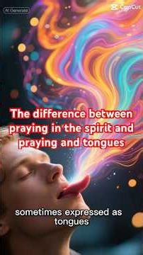 The difference between praying in the spirit and praying and tongues ￼
