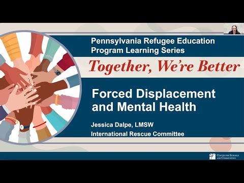 Supporting Refugee Youth and Families by Understanding Forced Displacement, Trauma and Mental Health