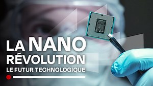 Documentaire | Le futur des nanotechnologies : bienvenue dans le nano monde, du micro au nano