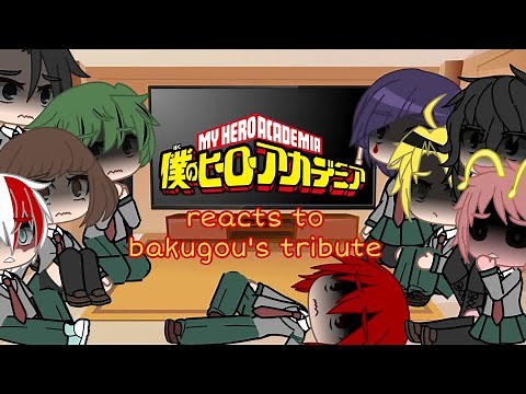 || some of class 1a react to Katsuki Bakugou Tribute ||