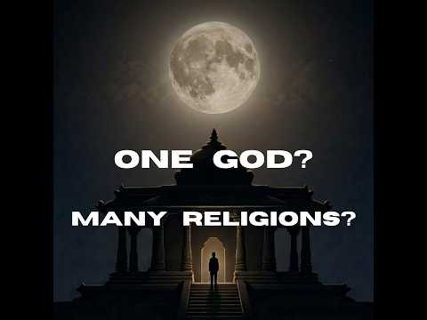 Why Are There So Many Religions? | The One Truth Behind Them All