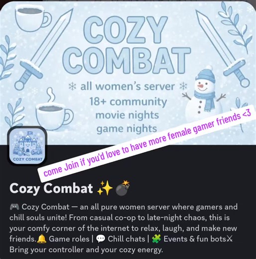 this is a server for all females who would love to have more Gamer Girls to play games. if you'd like to join, message me or @Cozy Combat🎮 hope to see you there ❤️#cozy #cozydiscordserver #allgirls #girlsdiscord