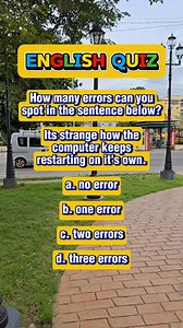 49K views · 634 reactions | How many errors can you spot in the sentence below? Its strange how the computer keeps restarting on it's own. a. no error b. one error c. two errors d. three errors #grammartips #grammar #English #learnenglish #quiz | Learn English | Facebook