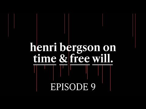Henri Bergson - On Time & Free Will (1/4)