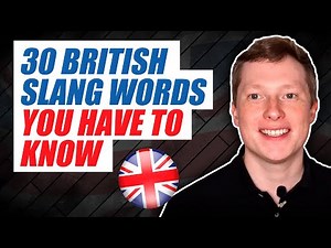 30 British Slang Words You Have to Know