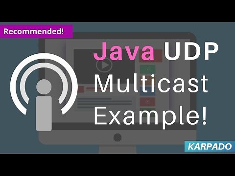 What is UDP Multicast? With Example Java - Easy explanation from Karpado.com
