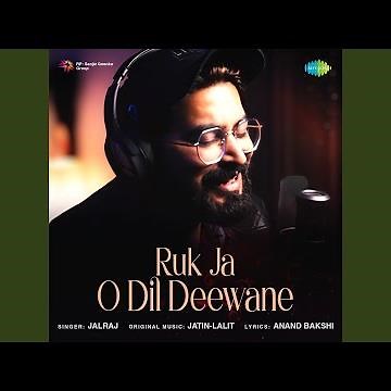 Ruk Ja O Dil Deewane