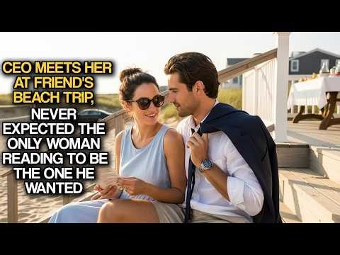 CEO Meets Her At Friend's Beach Trip, Never Expected The Only Woman Reading To Be The One He Wanted
