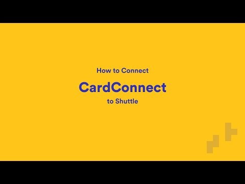 How to Connect CardConnect to Shuttle