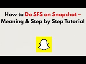 How to Do SFS on Snapchat 2026 – Meaning & Step by Step Tutorial