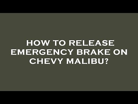 How to release emergency brake on chevy malibu?