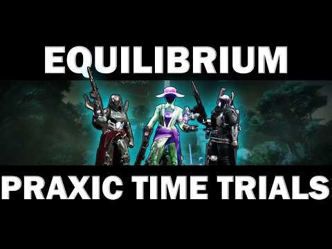 Equilibrium Praxic Time Trials | Destiny 2